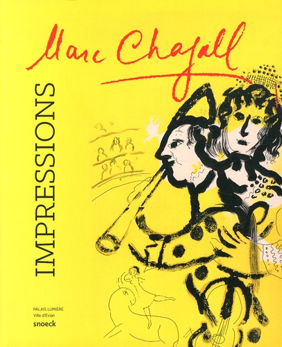 Céline Chicha-Castex et Marie-Françoise Quignard - Marc Chagall impressions.