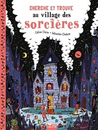 Céline Claire et Sébastien Chebret - Au village des sorcières.
