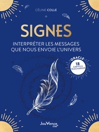 Céline Colle - Signes - Interpréter les messages que nous envoie l'univers.