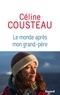 Céline Cousteau - Le monde après mon grand-père.