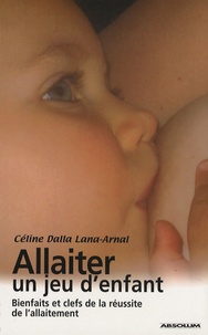 Allaiter, un jeu denfant - Bienfaits et clefs de la réussite de lallaitement.pdf