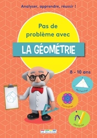 Céline Daubigny - Pas de problème avec la géométrie - Analyser, apprendre, réussir !.