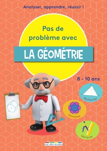 Pas de problème avec la géométrie. Analyser, apprendre, réussir !