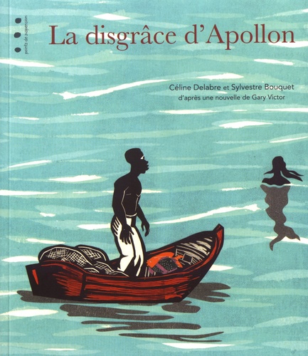 Céline Delabre et Sylvestre Bouquet - La disgrâce d'Apollon.