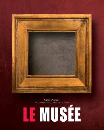 Céline Delavaux - Le musée - 2 volumes : Le musée des illusions ; Le musée impossible.