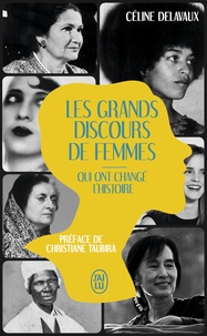 Céline Delavaux - Les grands discours de femmes qui ont changé l'histoire.