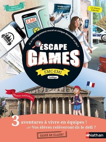 Escape Game EMC-EMI Collège. 3 aventures à vivre en équipe : Alerte à Radio Collège ; Le réseau Libertés ; Mission institutions  Edition 2023