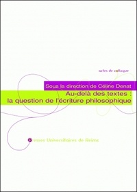 Céline Denat - Au-delà des textes : la question de l'écriture philosophique.