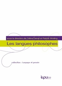 Céline Denat et Patrick Wotling - Les langues philosophes.