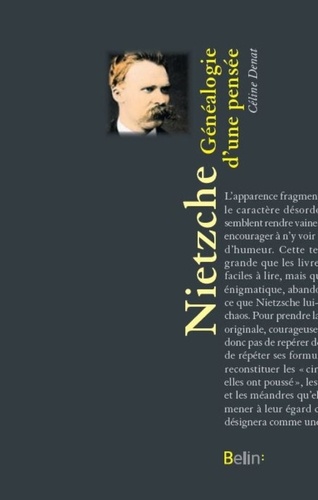 Céline Denat - Nietzsche - Généalogie d'une pensée.