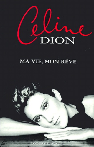 Céline Dion - Ma Vie, Mon Reve.