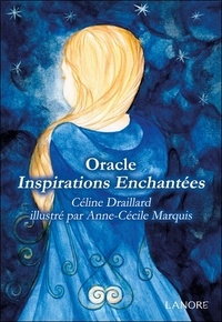 Céline Draillard et Anne-Cécile Marquis - Oracle Inspirations Enchantées.