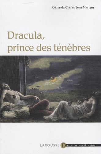 Céline Du Chéné et Jean Marigny - Dracula, prince des ténèbres.