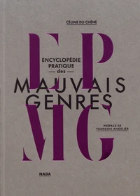 Encyclopédie pratique des mauvais genres