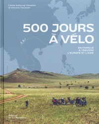 Céline Dubourg Treussier et Vincent Treussier - 500 jours à vélo - En famille à travers l'Europe et l'Asie.