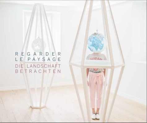 Céline Eidenbenz - Regarder le paysage - La collection du Musée d'art du Valais.