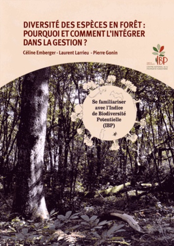 Céline Emberger et Laurent Larrieu - Diversité des espèces en forêt : pourquoi et comment l'intégrer dans la gestion ? - Se familiariser avec l'indice de biodiversité potentielle (IBP).