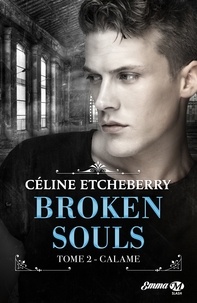 Céline Etcheberry - Broken Souls Tome 2 : Calame.