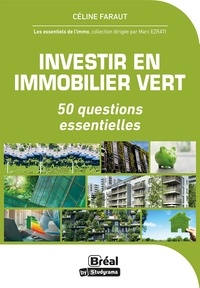 Céline Faraut - Investir en immobilier vert - 50 questions essentielles.