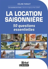 Céline Faraut - La location saisonnière - 50 questions essentielles.
