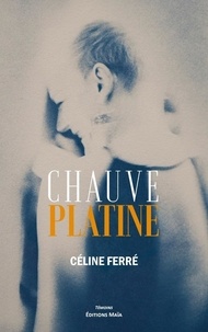 Celine Ferre - Chauve platine.