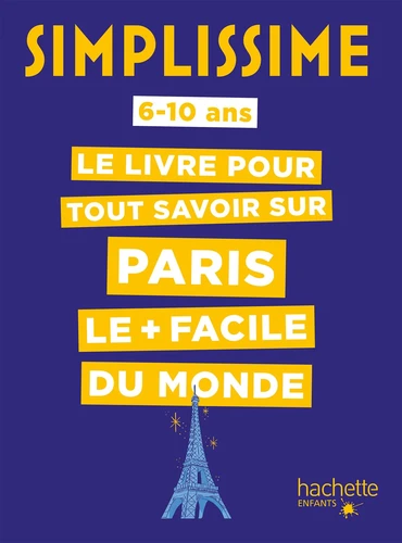 Couverture de Le livre pour tout savoir sur Paris le + facile du monde