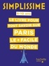Céline Fion et Coline Girard - Le livre pour tout savoir sur Paris le + facile du monde.