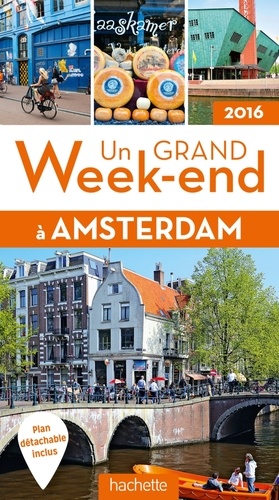 Un grand week-end à Amsterdam  Edition 2016
