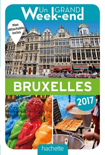 Un grand week-end à Bruxelles  Edition 2017 -  avec 1 Plan détachable