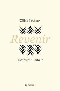 Céline Flécheux - Revenir - L'épreuve du retour.
