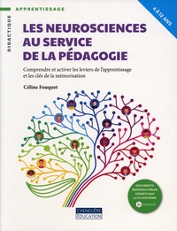 Céline Fouquet - Les neurosciences au service de la pédagogie - Comprendre et activer les leviers de l'apprentissage et les clés de la mémorisation.