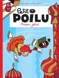Céline Fraipont et Pierre Bailly - Petit Poilu Tome 10 : Amour glacé.