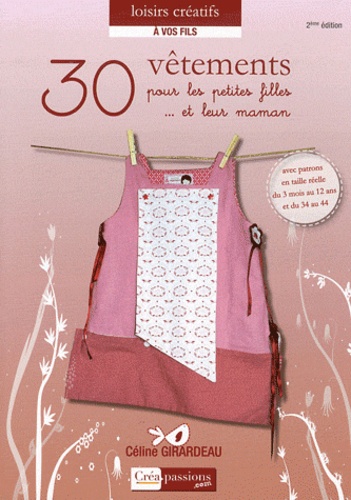 Céline Girardeau - 30 vêtements pour les petites filles... et leur maman.