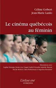 Le cinema quebecois au feminin