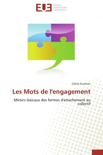 Céline Guarneri - Les Mots de l'engagement - Miroirs lexicaux des formes d'attachement au collectif.