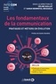 Céline Guillot et Sarah Benmoyal Bouzaglo - Les fondamentaux de la communication - Pratiques et métiers en évolution.