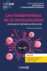 Céline Guillot et Sarah Benmoyal Bouzaglo - Les fondamentaux de la communication - Pratiques et métiers en évolution.
