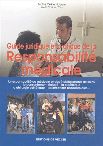 Céline Halpern - Guide Juridique Et Pratique De La Responsabilite Medicale.