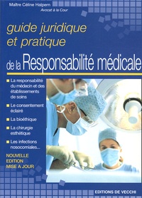 Céline Halpern - Guide juridique et pratique de la responsabilité médicale.