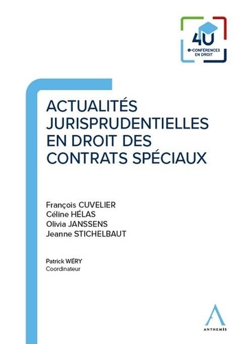 Celine Helas et François Cuvelier - Actualités jurisprudentielles en droit des contrats spéciaux.