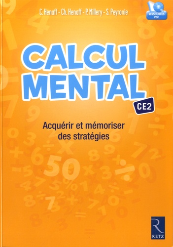Céline Henaff et Christian Henaff - Calcul mental CE2 - Acquérir et mémoriser des stratégies. 1 Cédérom