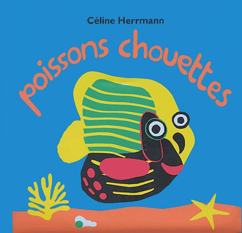 Céline Hermann - Poissons chouettes.