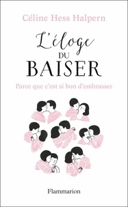 Téléchargement de livres audio en français L'éloge du baiser  - Parce que c'est si bon d'embrasser... in French MOBI