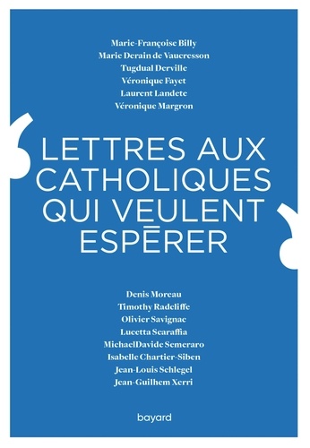 Lettres aux catholiques qui veulent espérer