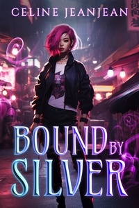  Celine Jeanjean - Bound by Silver - Razor's Edge Chronicles, #2.