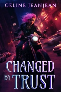  Celine Jeanjean - Changed by Trust - Razor's Edge Chronicles, #7.