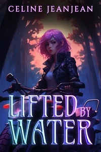  Celine Jeanjean - Lifted by Water - Razor's Edge Chronicles, #3.