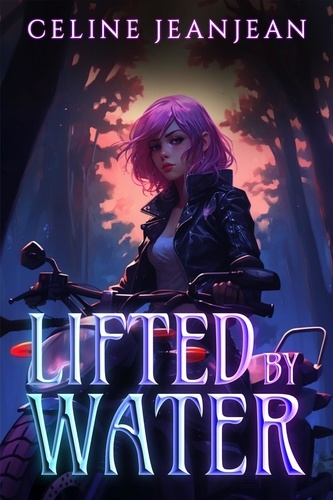  Celine Jeanjean - Lifted by Water - Razor's Edge Chronicles, #3.