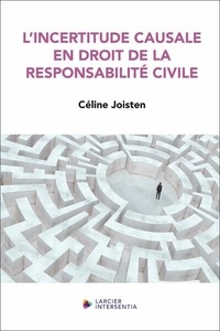 Celine Joisten - L'incertitude causale en droit de la responsabilité civile.