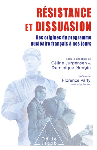Résistance et dissuasion. Des origines du programme nucléaire français à nos jours